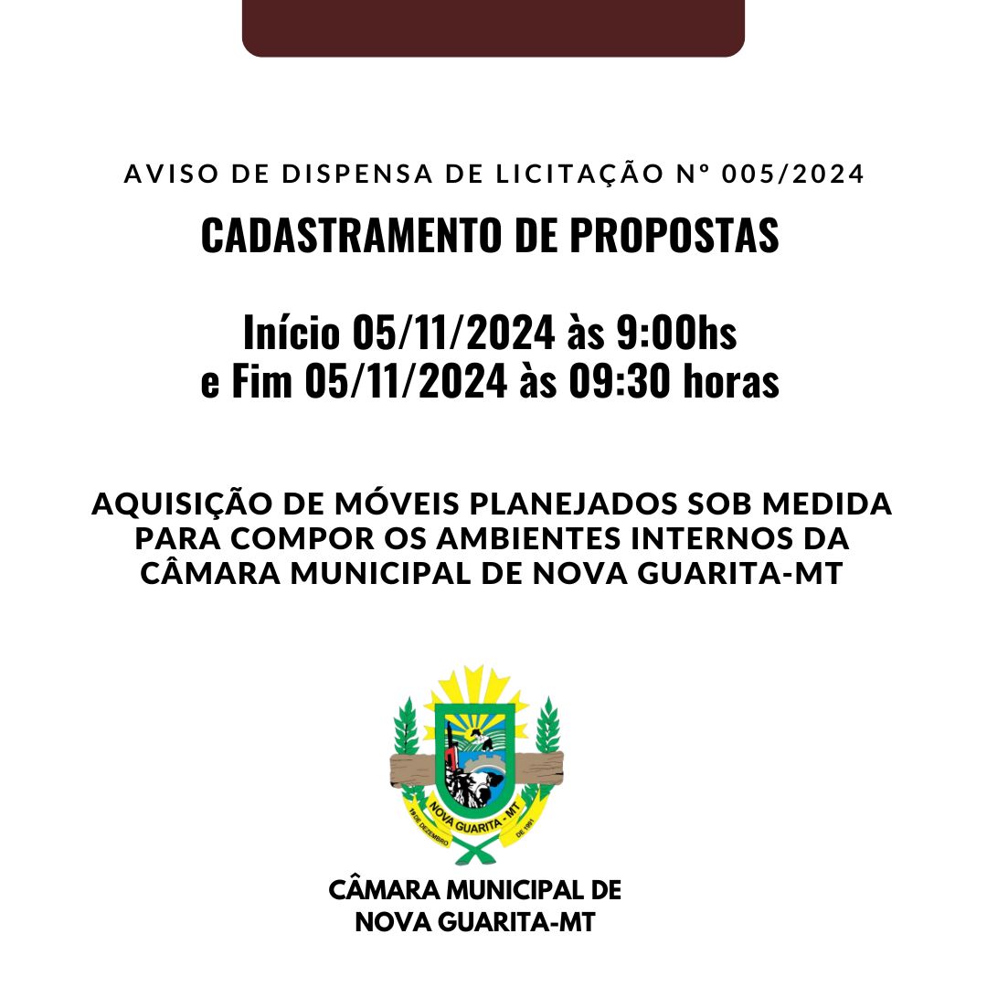 AVISO DE DISPENSA Nº 005/2024 - AQUISIÇÃO DE MÓVEIS PLANEJADOS SOB MEDIDA PARA COMPOR OS AMBIENTES INTERNOS DA CÂMARA MUNICIPAL DE NOVA GUARITA-MT