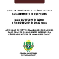 AVISO DE DISPENSA Nº 005/2024 - AQUISIÇÃO DE MÓVEIS PLANEJADOS SOB MEDIDA PARA COMPOR OS AMBIENTES INTERNOS DA CÂMARA MUNICIPAL DE NOVA GUARITA-MT